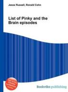 List Of Pinky And The Brain Episodes edito da Book On Demand Ltd.