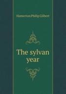 The Sylvan Year di Hamerton Philip Gilbert edito da Book On Demand Ltd.