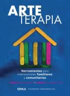 Arteterapia di Alejandra Ojeda Garca, Gabriela Gonzlez Ruiz edito da Editorial Terracota