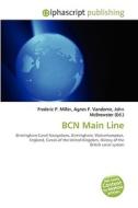 Bcn Main Line di #Miller,  Frederic P. Vandome,  Agnes F. Mcbrewster,  John edito da Vdm Publishing House