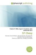 57 Chevy di #Miller,  Frederic P. Vandome,  Agnes F. Mcbrewster,  John edito da Vdm Publishing House