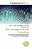 Electron Beam-induced Deposition edito da Betascript Publishing