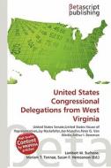United States Congressional Delegations from West Virginia edito da Betascript Publishing