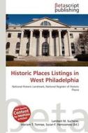 Historic Places Listings in West Philadelphia edito da Betascript Publishing