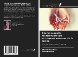 Edema macular relacionado con oclusiones venosas de la retina di Meriem Ouederni, Ines Ouederni edito da Ediciones Nuestro Conocimiento