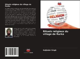 Rituels religieux du village de Rurka di Kuljinder Singh edito da Editions Notre Savoir