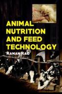 Animal Nutrition and Feed Technology di Raman Rao edito da NEW INDIA PUB AGENCY NIPA