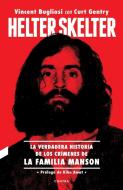 Helter Skelter : la verdadera historia de los crímenes de la familia Manson di Kiko Amat, Vincent Bugliosi, Curt Gentry edito da CONTRA