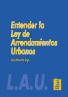 Entender la Ley de arrendamientos urbanos di José Vicente . . . [et al. Rojo edito da Editorial Tébar Flores