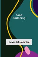 Food Poisoning di Edwin Oakes Jordan edito da Alpha Editions