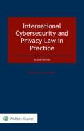 International Cybersecurity And Privacy Law In Practice di Charlotte Tschider edito da Kluwer Law International