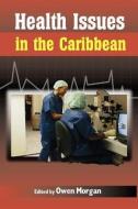 Health Issues In The Caribbean edito da Ian Randle Publishers,jamaica