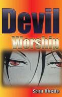 Devil Worship di Sam Okello edito da Sahel Books Inc.