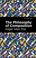 The Philosophy of Composition di Edgar Allan Poe edito da MINT ED