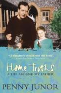 Home Truths di Penny Junor edito da HarperCollins Publishers