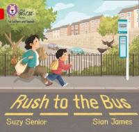 Rush To The Bus di Suzy Senior edito da Harpercollins Publishers
