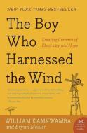 The Boy Who Harnessed the Wind di William Kamkwamba edito da WILLIAM MORROW