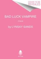 Bad Luck Vampire: An Argeneau Novel di Lynsay Sands edito da AVON BOOKS