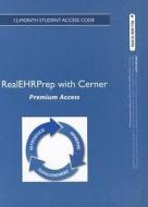 RealEHRPrep with Cerner, Premium Access, 12-Month Student Access Code edito da Pearson
