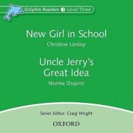 Dolphin Readers: Level 3: New Girl In School & Uncle Jerry's Great Idea Audio Cd edito da Oxford University Press