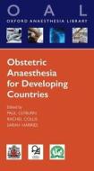Obstetric Anaesthesia For Developing Countries edito da Oxford University Press
