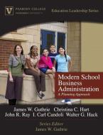 Modern School Business Administration di Walter G. Hack, Christina Hart, I. Carl Candoli, John R. Ray, James W. Guthrie edito da Pearson Education (US)