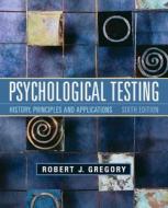 Psychological Testing: History, Principles, and Applications di Robert J. Gregory edito da Allyn & Bacon