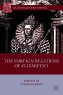 The Foreign Relations of Elizabeth I edito da Palgrave Macmillan