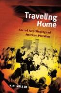 Traveling Home di Kiri Miller edito da University of Illinois Press