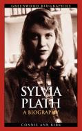 Sylvia Plath di Connie Ann Kirk edito da Greenwood Press