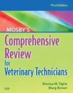 Mosby's Comprehensive Review For Veterinary Technicians di Monica M. Tighe, Marg Brown edito da Elsevier - Health Sciences Division