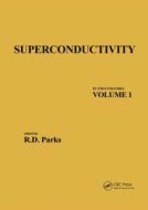 Superconductivity di R. D. Parks edito da Taylor & Francis Ltd