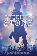 Freedom Stone di Jeffrey Kluger edito da Philomel Books
