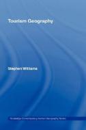 Tourism Geography di Stephen Williams edito da Taylor & Francis Ltd