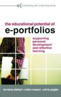 The Educational Potential of e-Portfolios di Lorraine Stefani, Robin Mason, Chris Pegler edito da Taylor & Francis Ltd