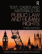 Text, Cases And Materials On Public Law And Human Rights di Helen Fenwick, Gavin P. Phillipson, Alexander Williams edito da Taylor & Francis Ltd