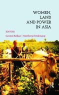 Women, Land and Power in Asia edito da Taylor & Francis Ltd