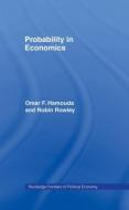 Probability In Economics di Omar Hamouda, Robin Rowley edito da Taylor & Francis Ltd