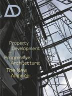 Property Development and Progressive Architecture di David Sokol edito da John Wiley & Sons