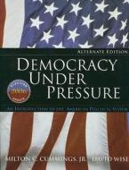 Democracy Under Pressure di Milton C. Cummings, David Wise edito da Cengage Learning, Inc