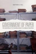 Government Of Paper di Matthew S. Hull edito da University Of California Press