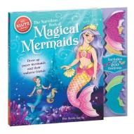 The Marvelous Book of Magical Mermaids di Eva Steele-Saccio edito da KLUTZ