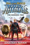 Fall of the Beasts 4: The Burning Tide di Jonathan Auxier edito da Scholastic US