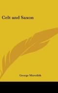 Celt And Saxon di GEORGE MEREDITH edito da Kessinger Publishing