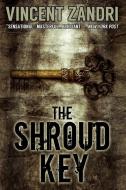 The Shroud Key: A Chase Baker Thriller di Vincent Zandri edito da LIGHTNING SOURCE INC