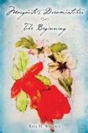 Margarite's Dreamcatcher - The Beginning di MS Rita H. Wallace edito da Rita H Wallace