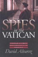 Alvarez, D:  Spies in the Vatican di David Alvarez edito da University Press of Kansas