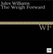 Weigh Forward di Jules Williams edito da Quartet Books Limited