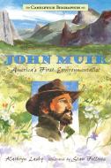 John Muir: America's First Environmentalist di Kathryn Lasky edito da CANDLEWICK BOOKS