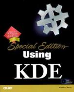 Special Edition Using Kde di Nicholas Wells edito da Pearson Education